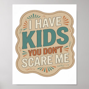 Poster Laranja Bonita EU TENHO FILHOS VOCÊ NÃO ME ESCAREC