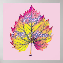 POSTER LEAF ME ALONE