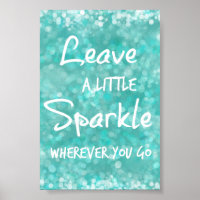 Leave a Little Sparkle Wherever You Go Quote