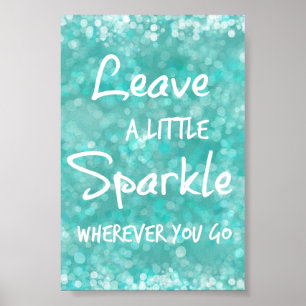 Pôster Leave a Little Sparkle Wherever You Go Quote