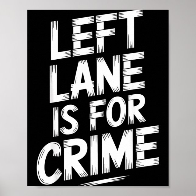 Poster Left Lane Is For Crime Highway Driving Sarcastic J (Frente)