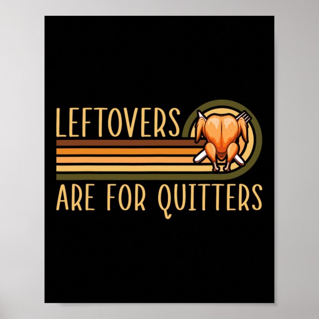 Poster Leftovers Are For Quitters Funny Saying Turkey Tha (Frente)