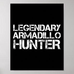 Poster Legendário Armadillo Hunter Engraçado Caça a Vida