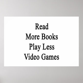 Pôster Leia mais livros Jogue menos Videos games