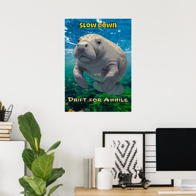 Poster Lentamente para baixo e faça deriva para manatear  (Escritório em casa)