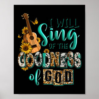 Poster Leopard Sunflower Christian I Will Sing Of Goodnes