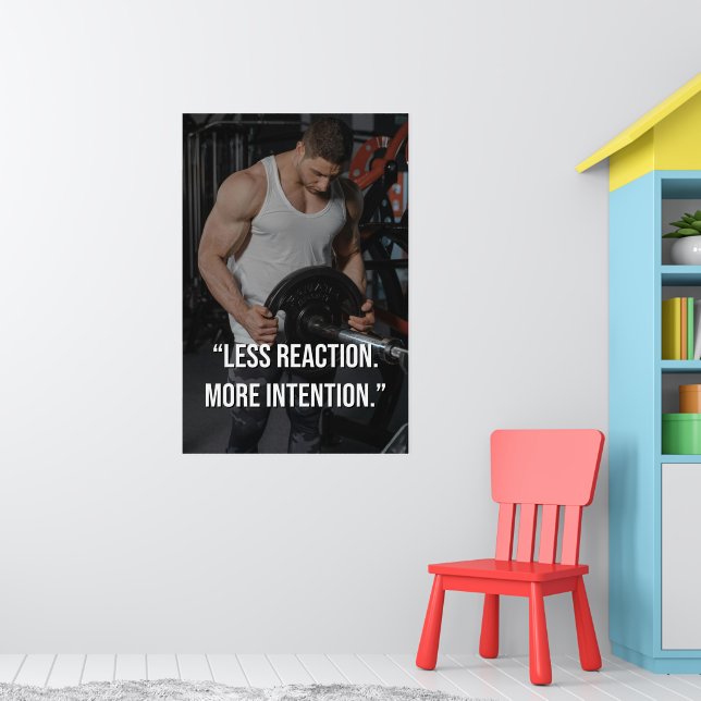 Poster Less Reaction More Intention Gym Motivation Quote (Berçário 1)