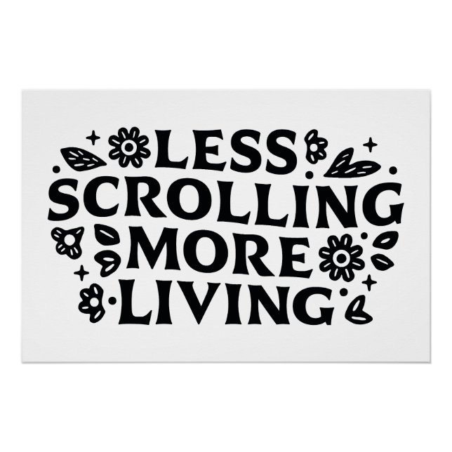 Pôster Less scrolling more living mindfulness quotes (Frente)