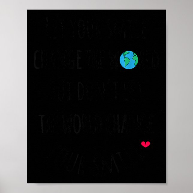 Poster Let Your Smile Change The World Sitive Quote  (Frente)
