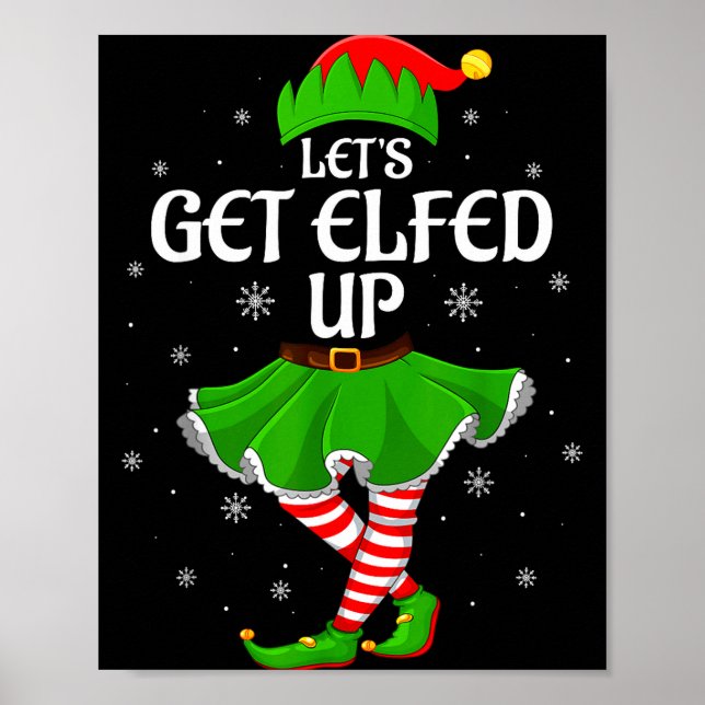 Poster Let's Get Elfed Up Christmas Family Elf Squad Girl (Frente)