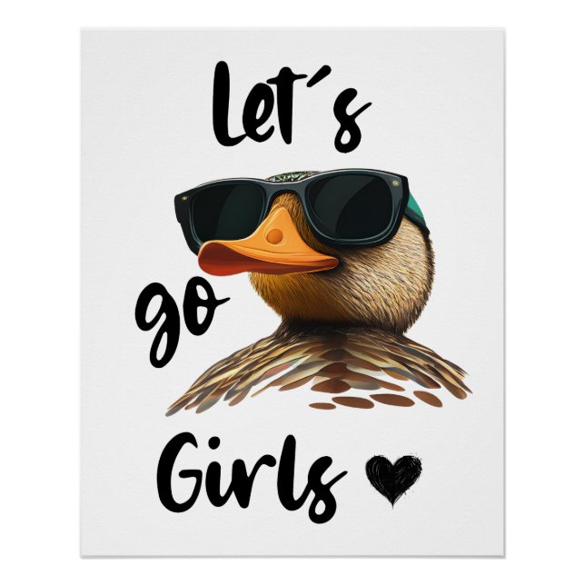 Pôster Let's Go Girls Heart Funny Duck Wearing Sunglasses (Frente)