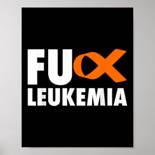 Poster Leucemia Fu - Camisa De Consciência Da Leucemia En