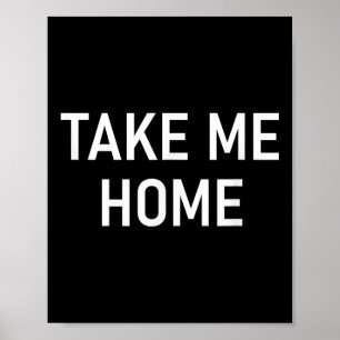 Poster Leve-me para Casa, Engraçado, Piadas, Sarcástico