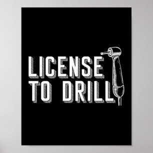 Poster Licença Para Drill Dentist Dental Assistant Engraç