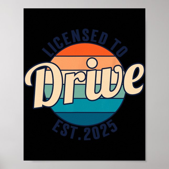 Poster Licensed To Drive New Drivers License Est 2025  (Frente)