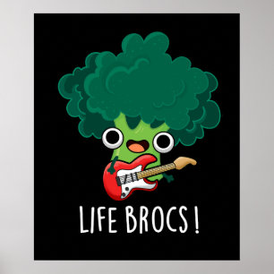 Poster Life Brocs Funny Veggie Broccoli Pun Dark BG