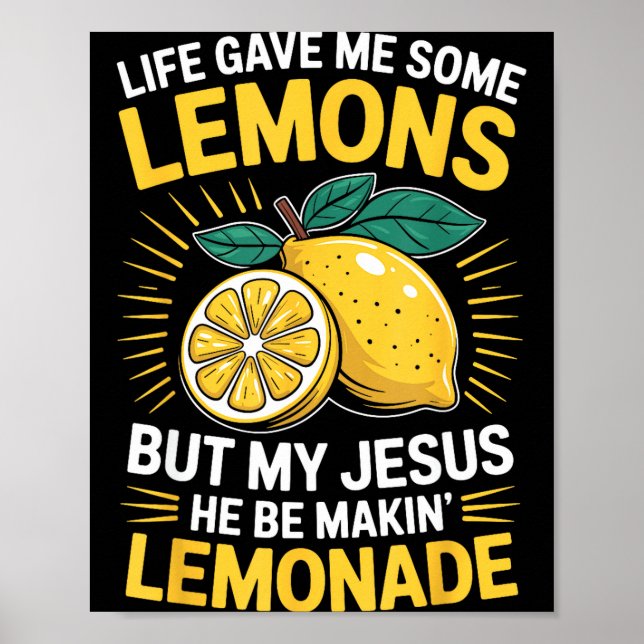Poster Life Gave Me Some Lemons But My Jesus  (Frente)