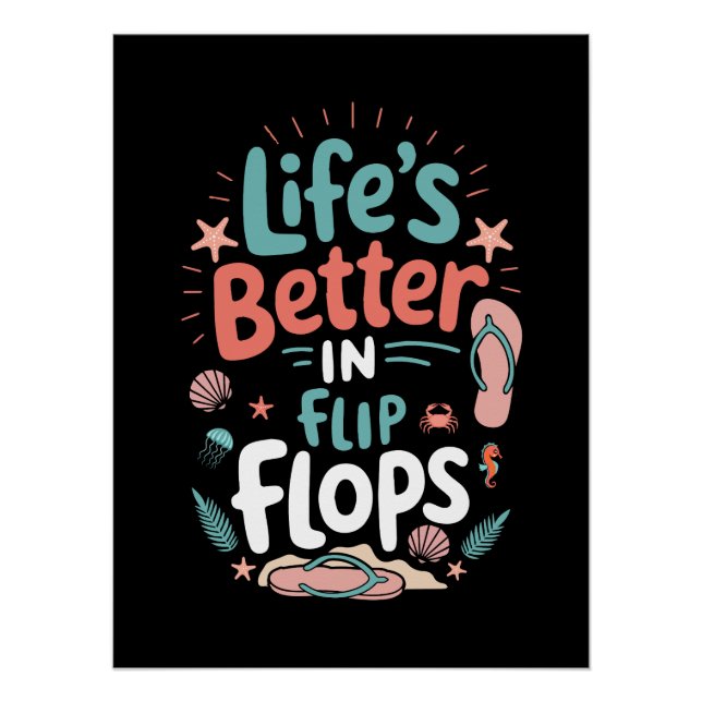 Pôster Life is Better in Flip-Flops – Fun Tropical Beach (Frente)