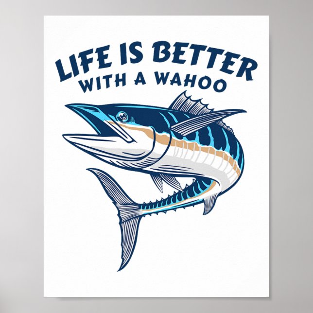 Poster Life Is Better With A Wahoo Funny Salt Water Fishi (Frente)