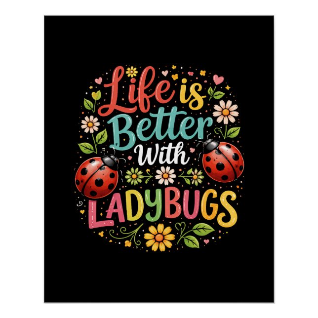 Pôster Life Is Better with Ladybugs (Frente)