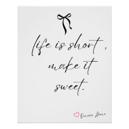 Pôster Life Is Short Make It Sweet Wall Art