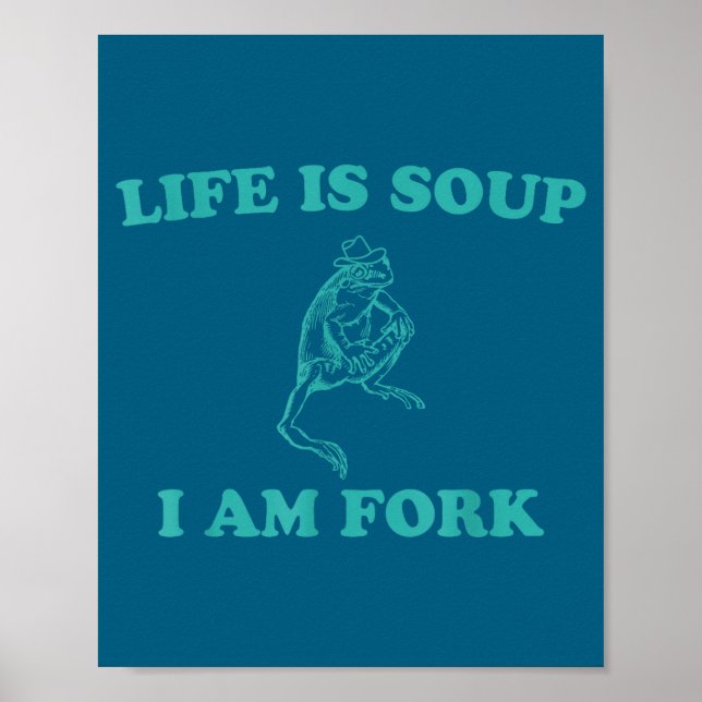 Poster Life Is Soup I Am Fork Funny Frog  (Frente)