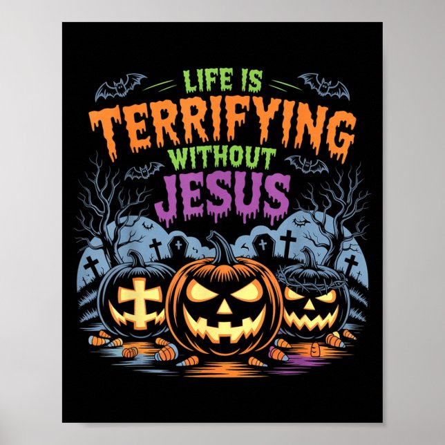 Poster Life Is Terrifying Without Jesus Christian Hallowe (Frente)