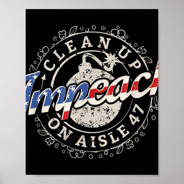 Poster Limpar No Isle 47 Shirt Impeach 47 Anti Trump 8 (Frente)