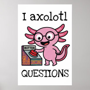 Poster Lindo Eu Perguntas Axolote asteca Oh Não botão ver