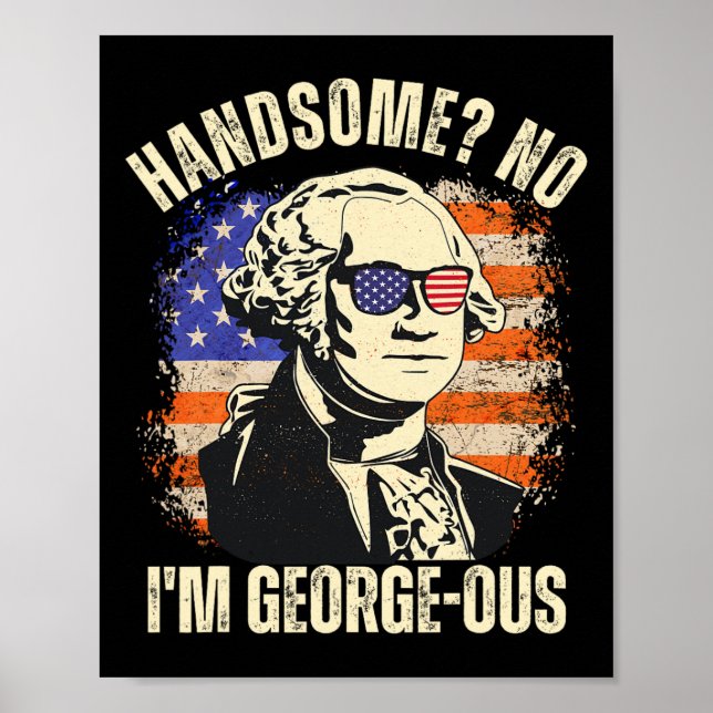 Poster Lindo Não, eu sou o Georgeous George Washington 4  (Frente)