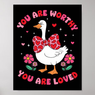 Poster Lindo Você é Digno Ganso Bobo Você é Amado Vale