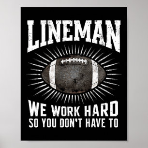 Poster Lineman, trabalhamos Duro, para que não tenhas de 
