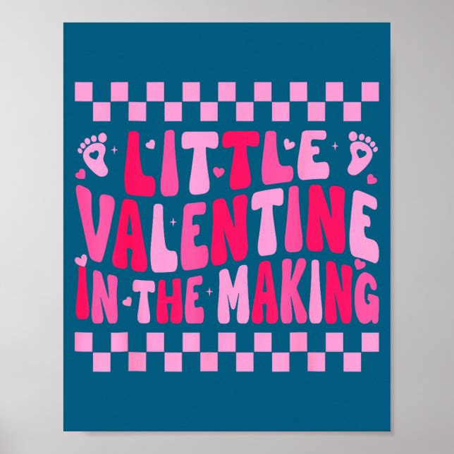 Poster Little Valentine In The Making Valentines Day Preg (Frente)