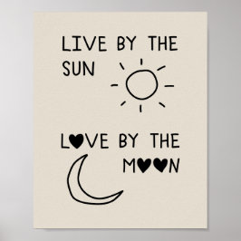 Poster Live by the sun Love by the moon