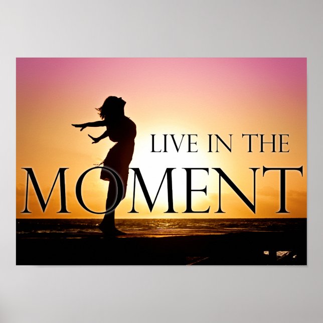 Poster Live in the Moment Cote Inspirational Motivation (Frente)