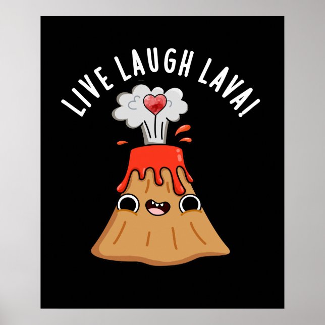 Poster Live Laugh Lava Funny Volcano Pun Dark BG (Frente)