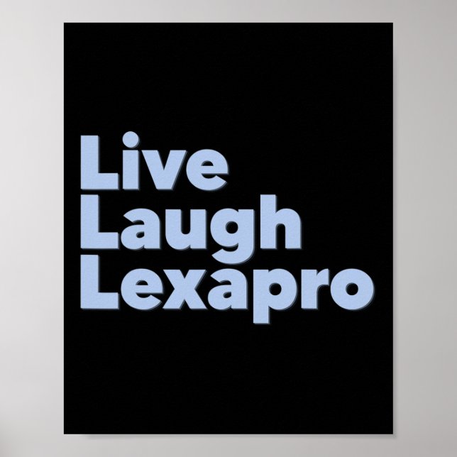 Poster Live Laugh Lexapro (Frente)