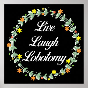 Poster Live Laugh Lobotomy