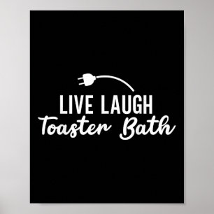 Poster Live Laugh Toaster Bath Inspiration Life Love