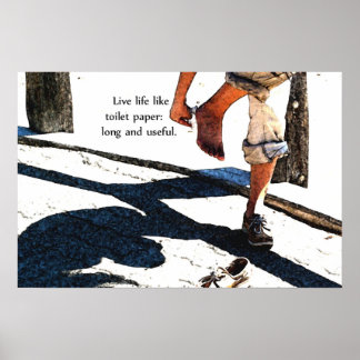 Poster Live Life Like Toilet Paper