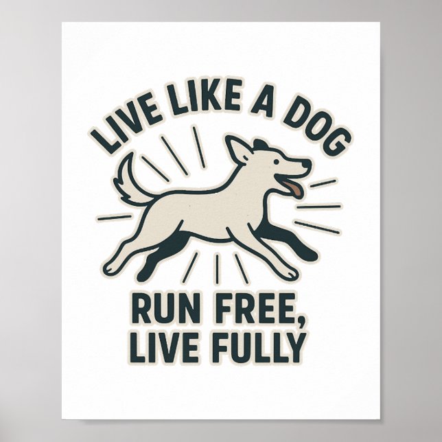 Poster Live Like a Dog Run Free, Live Fully (2) (Frente)