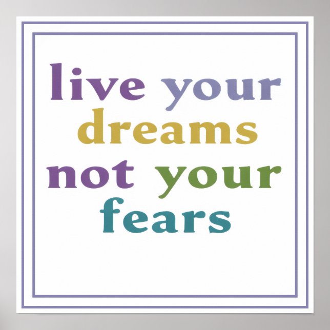Poster Live Your Dreams Not Your Fears Inspiring Message  (Frente)