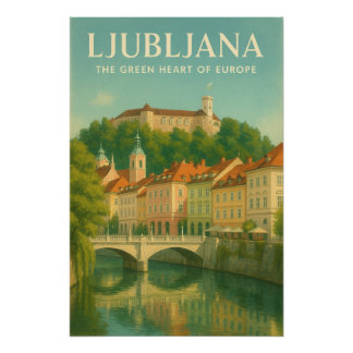 PÔSTER LJUBLJANA — THE GREEN HEART OF EUROPE