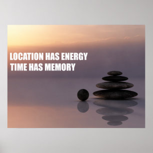 Poster Location Has Energy Time Has Memory Meditate Quote