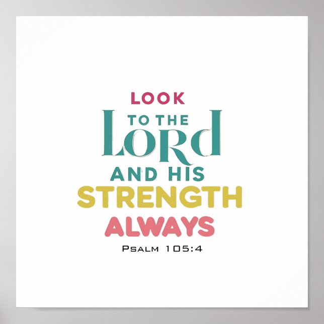 Poster Look To The Lord And His Strength Psalm 105 4 (Frente)