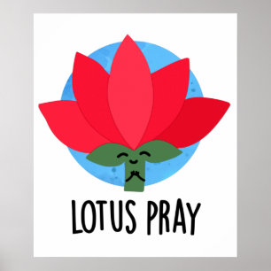 Poster Lotus Oray Funny Plant Pun