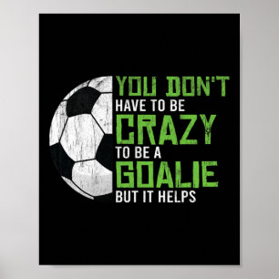 Poster Louco Para Ser Goleiro Guarda-Redes Jogador De Fut