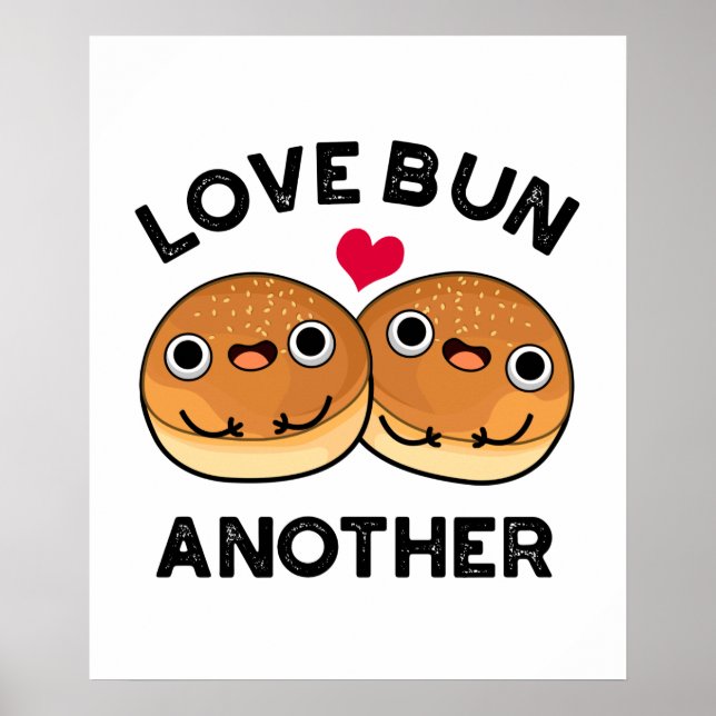 Poster Love Bun Outro Engraçado Comida Pun (Frente)