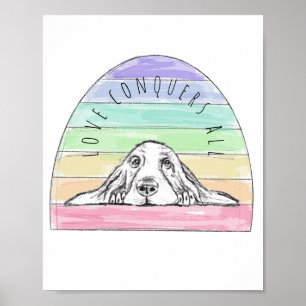 Poster love conquers all dog rainbow basset hound