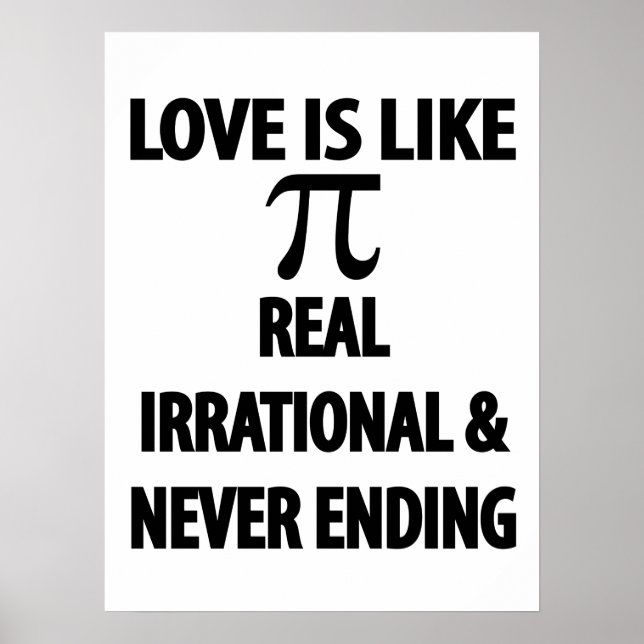 Poster Love is Like Pi Real Irrational and Never Ending (Frente)